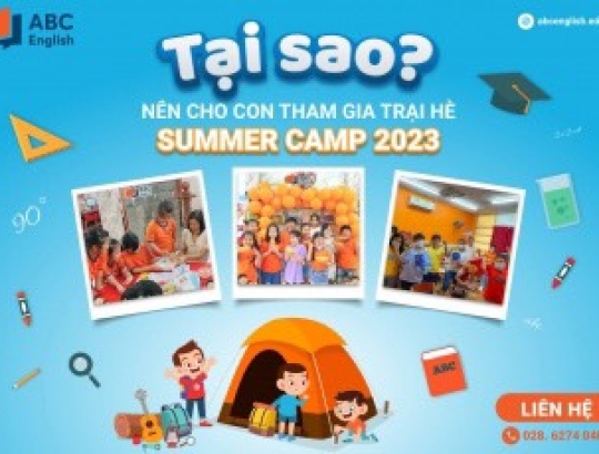 TẠI SAO NÊN CHO CON THAM GIA TRẠI HÈ SUMMER CAMP 2023❓